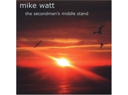 CD Mike Watt - The Secondman's Middle Stand