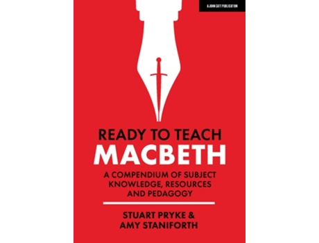 Livro Ready to Teach MacbethA compendium of subject knowledge, resources and pedagogy de Stuart Pryke e Amy Staniforth (Inglês)