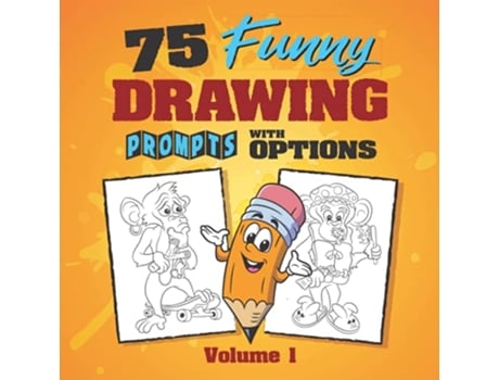 Livro 75 Funny Drawing Prompts with Options Perfect for Artists Who Want to Improve Their Character Design Skills Volume de Craig Babin (Inglês)