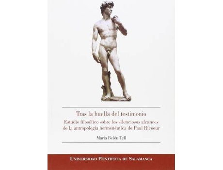 Livro Tras la huella del testimonio : estudio filosófico sobre los silenciosos alcances de la antropología hermenéutica de Paul Ricoeur de María Belén Tell (Espanhol)