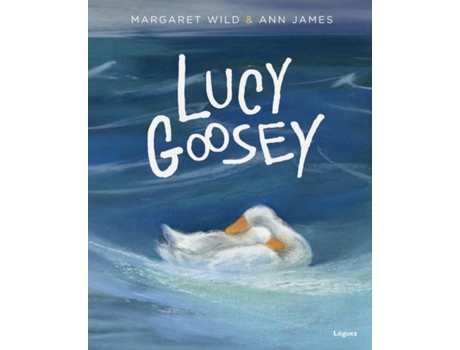 Livro Lucy Goosey de Margaret Wild (Espanhol)