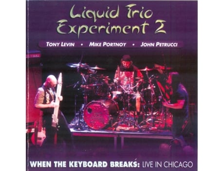 Liquid Trio Experiment 2 Quando o teclado quebra ao vivo em Chicago CD 2009 Lazy Tomato Entertainment