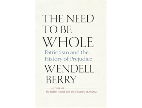 Livro Need to Be Whole de Wendell Berry (Inglês)