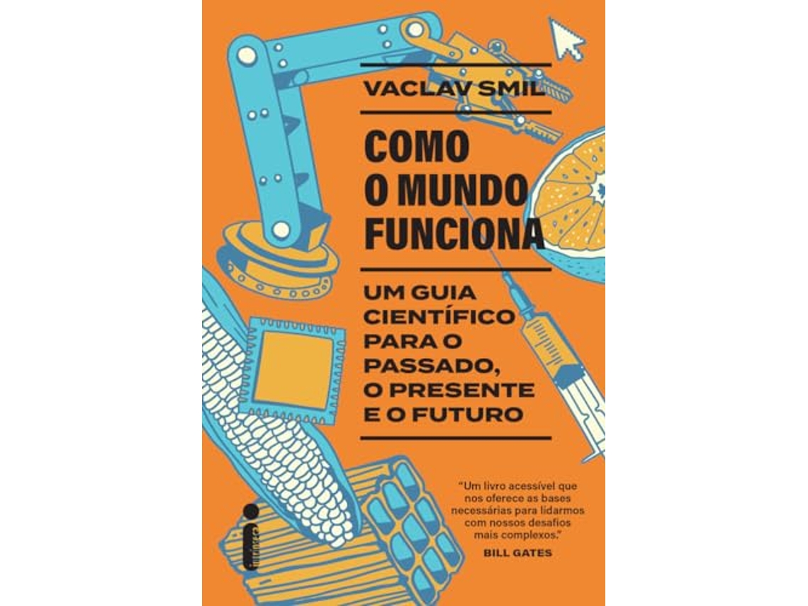 Livro Como O Mundo Funciona Um Guia Científico Para O Passado, O Presente E O Futuro de Vaclav Smil (Português)