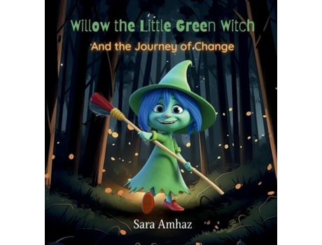 Livro Willow the Little Green Witch And the Journey of Change de Sara Amhaz (Inglês)