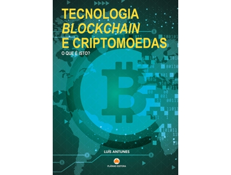 Livro Tecnologia Blockchain e Criptomoedas o que é isto? de Luís Antunes (Português - 2019)