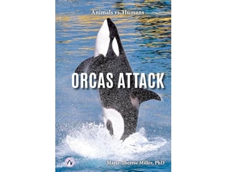 Livro Orcas Attack de PhD Marie-Therese Miller (Inglês - Capa Dura)