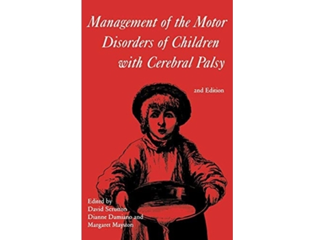 Livro Management of the Motor Disorders of Children with Cerebral Palsy de David Scrutton (Inglês)