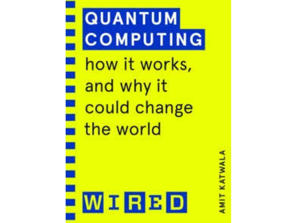 Livro Quantum Computing de Amit Katwala e Wired (Inglês)