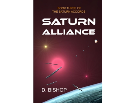 Livro Saturn Alliance Book Three of the Saturn Accords de Dan Bishop (Inglês)