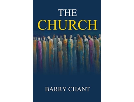 Livro The Church Vision Foundations for Ministry de Barry Chant (Inglês)