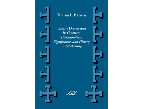 Livro Tatians Diatesseron Its Creation, Dissemination, Significance, And History In Scholarship De William Lawrence Petersen (inglês)
