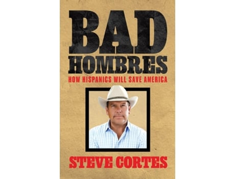 Livro Bad Hombres How Hispanics Will Save America de Steve Cortes (Inglês)