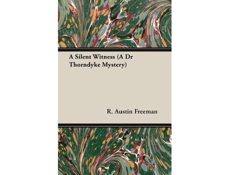 Livro A Silent Witness A Dr Thorndyke Mystery de R Austin Freeman (Inglês)