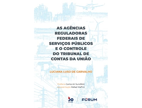 Livro As Agências Reguladoras Federais De Serviços Públicos E O Controle Do Tribunal De Contas Da União de Luso De Carvalho e Luciana (Português)