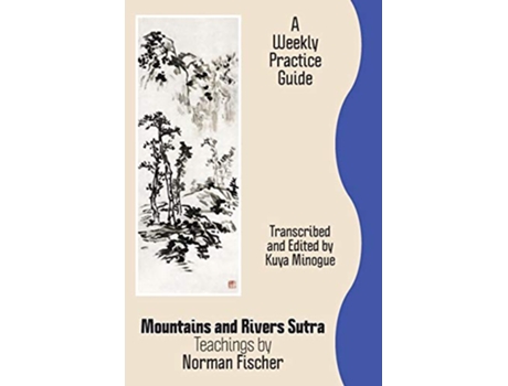 Livro Mountains and Rivers Sutra Teachings by Norman Fischer A Weekly Practice Guide de Zoketsu Norman Fischer (Inglês)