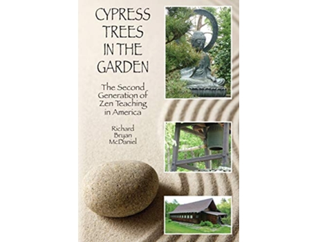 Livro Cypress Trees in the Garden The Second Generation of Zen Teaching in America de Richard Bryan McDaniel (Inglês)