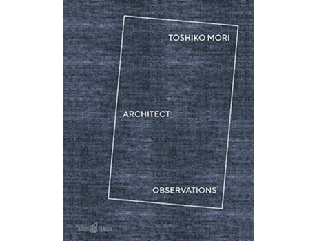 Livro Toshiko Mori Architect Observations de Toshiko Mori, Landon Brown et al. (Inglês - Capa Dura)