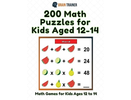 Livro 200 Math Puzzles For Kids Aged 12-14 - Math Games For Kids 12 To 14 De Brain Trainer (inglês)