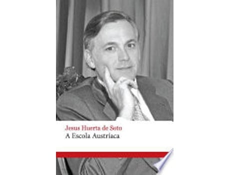 Livro A Escola Austríaca de Jesus Huerta De Soto (Português do Brasil)