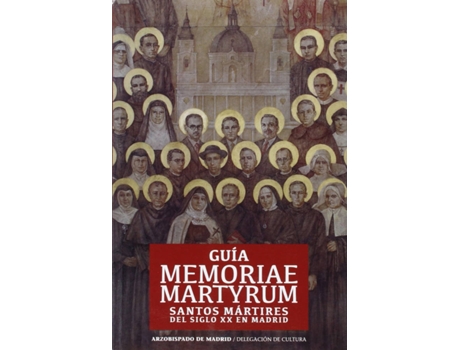 Livro Guía Memoriae Martyrum.Santos Mártires Del Siglo Xx En Madrid de Arzobispado De Madrid.Delegación De Cultura (Espanhol)