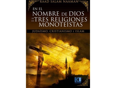 Livro En El Nombre De Dios De Las Tres Religiones Monoteístas (Judaísmo, Cristianísmo E Islam) de Raad Salám Naamán