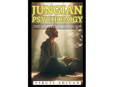 Livro Jungian Psychology The Comprehensive Guide de VIRUTI SATYAN SHIVAN (Inglês)