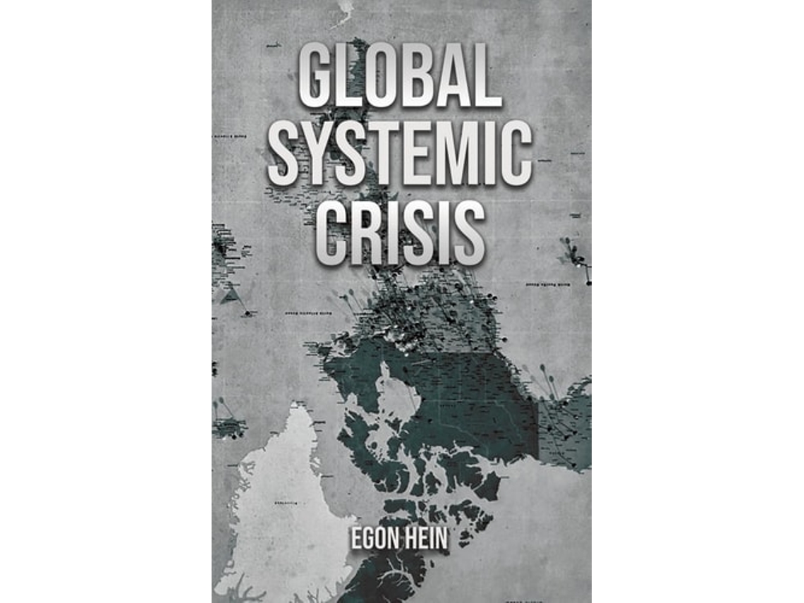 Livro Global Systemic Crisis de Egon Hein (Inglês - Capa Dura)