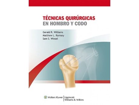 Livro Tecnicas quirurgicas en hombro y codo de Gerald R Williams Jr Md, Matthew L Ramsey Md et al. (Espanhol - Capa Dura)