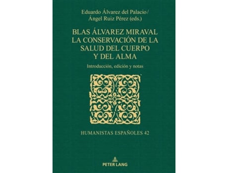 Livro Blas Alvarez Miraval. La Conservacion de la Salud del Cuerpo Y del Alma de Lvarez De Palacio e Eduardo (Espanhol - Capa Dura)