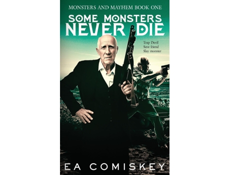Livro Some Monsters Never Die De Ea Comiskey (inglês)