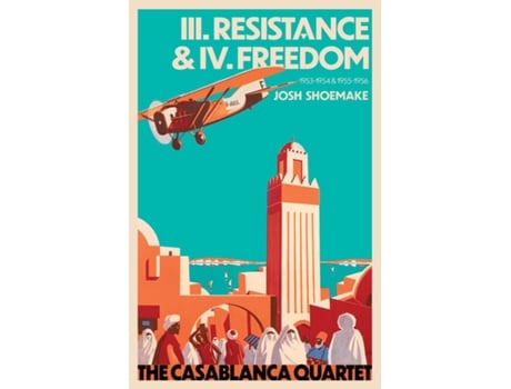 Livro The Casablanca Quartet - III. Resistance amp IV. Freedom de Josh Shoemake (Inglês)