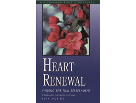 Livro Heart Renewal Finding Spiritual Refreshment Fisherman Bible Studyguide Series de Ruth Goring (Inglês)