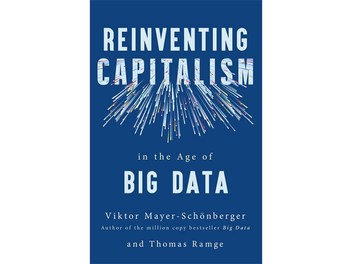 Livro Reinventing Capitalism in the Age of Big Data de Viktor & Ramge Mayer-Schonberger (Inglês)