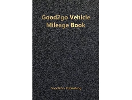 Livro Good2go Vehicle Mileage Book de Good2go Publishing (Inglês)