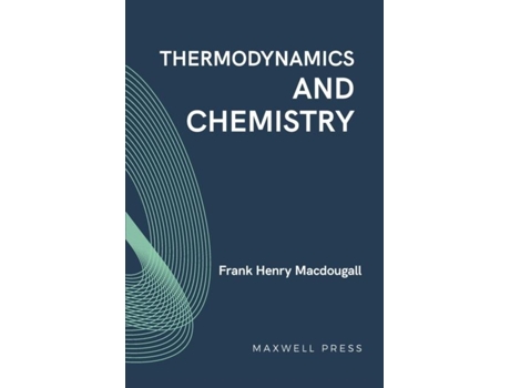Livro Thermodynamics And Chemistry De Frank Henry Macdougall (inglês)