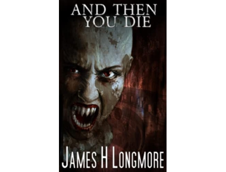 Livro And Then You Die de James H Longmore (Inglês)