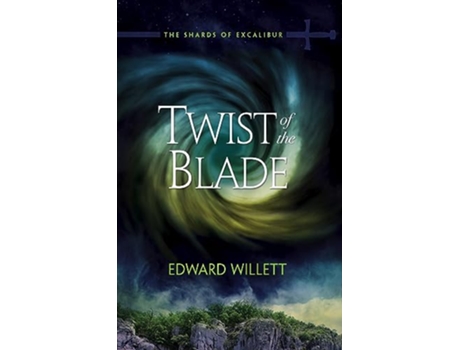 Livro Twist of the Blade The Shards of Excalibur de Edward Willett (Inglês)