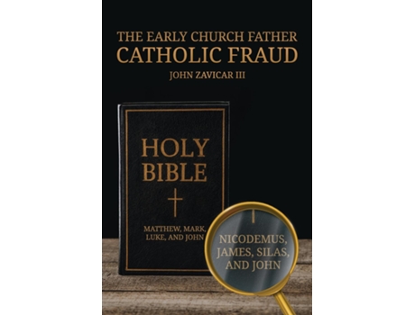 Livro The Early Church Father Catholic Fraud de John Zavicar (Inglês)
