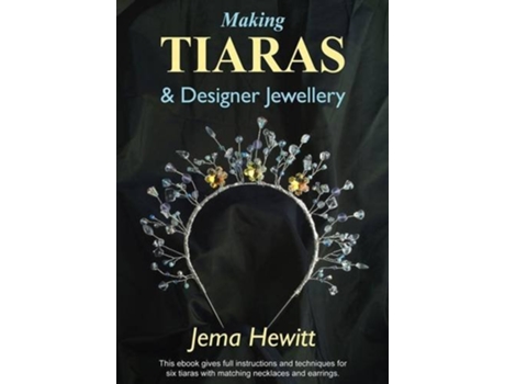 Livro Making Tiaras and Designer Jewellery de Jema Hewitt (Inglês)