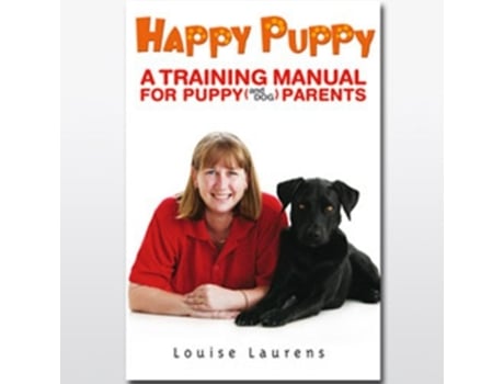 Livro Happy Puppy A Training Manual For Puppy and Dog Parents de Louise Laurens (Inglês)