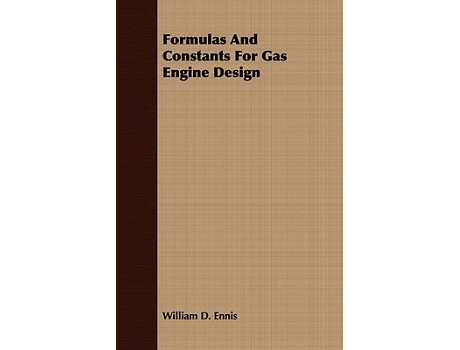 Livro Formulas And Constants For Gas Engine Design de William D Ennis (Inglês)