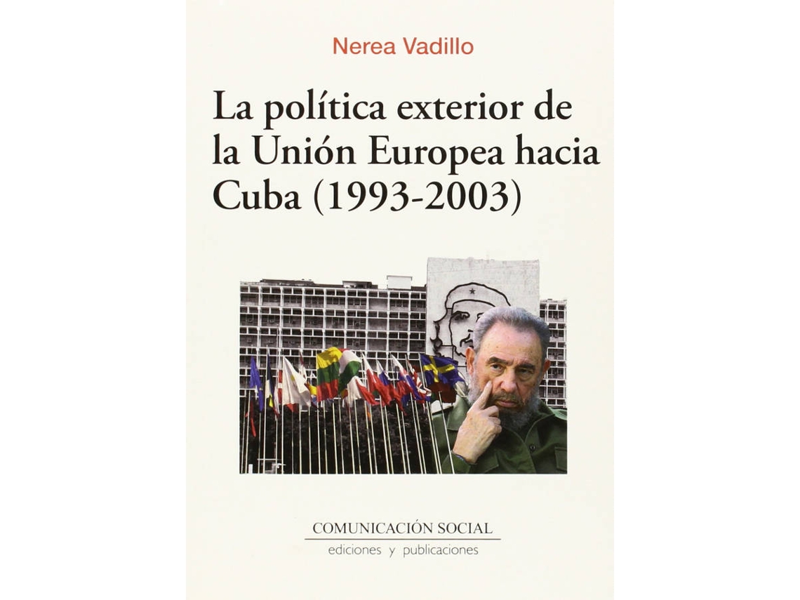 Livro La Política Exterior De La Unión Europea Hacia Cuba de Nerea Vadillo Bengoa (Espanhol)