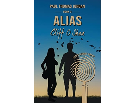 Livro Alias Cliff OShea Book 3 Gods Secret Agent de Paul Thomas Jordan (Inglês)