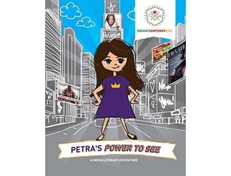 Livro Petras Power to See A Media Literacy Adventure de Educate Empower Kids Dina Alexander (Inglês)