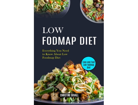 Livro Low Fodmap Diet Easy And Fast Low-fodmap Diet De Christine Duvall (inglês)
