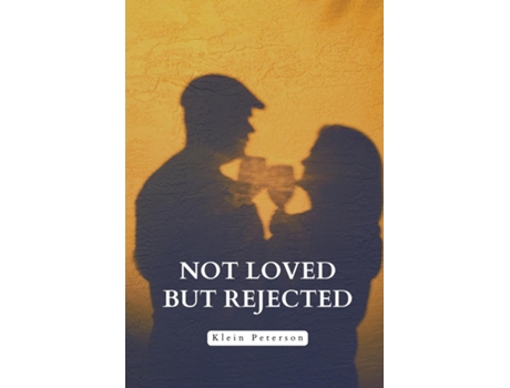 Livro Not loved but rejected de Klein Peterson (Inglês)