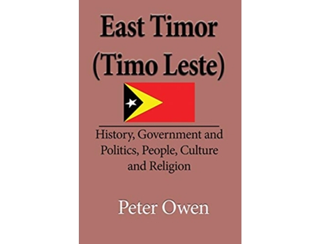Livro East Timor Timo Leste History Government and Politics People Culture and Religion de Owen Peter (Inglês)