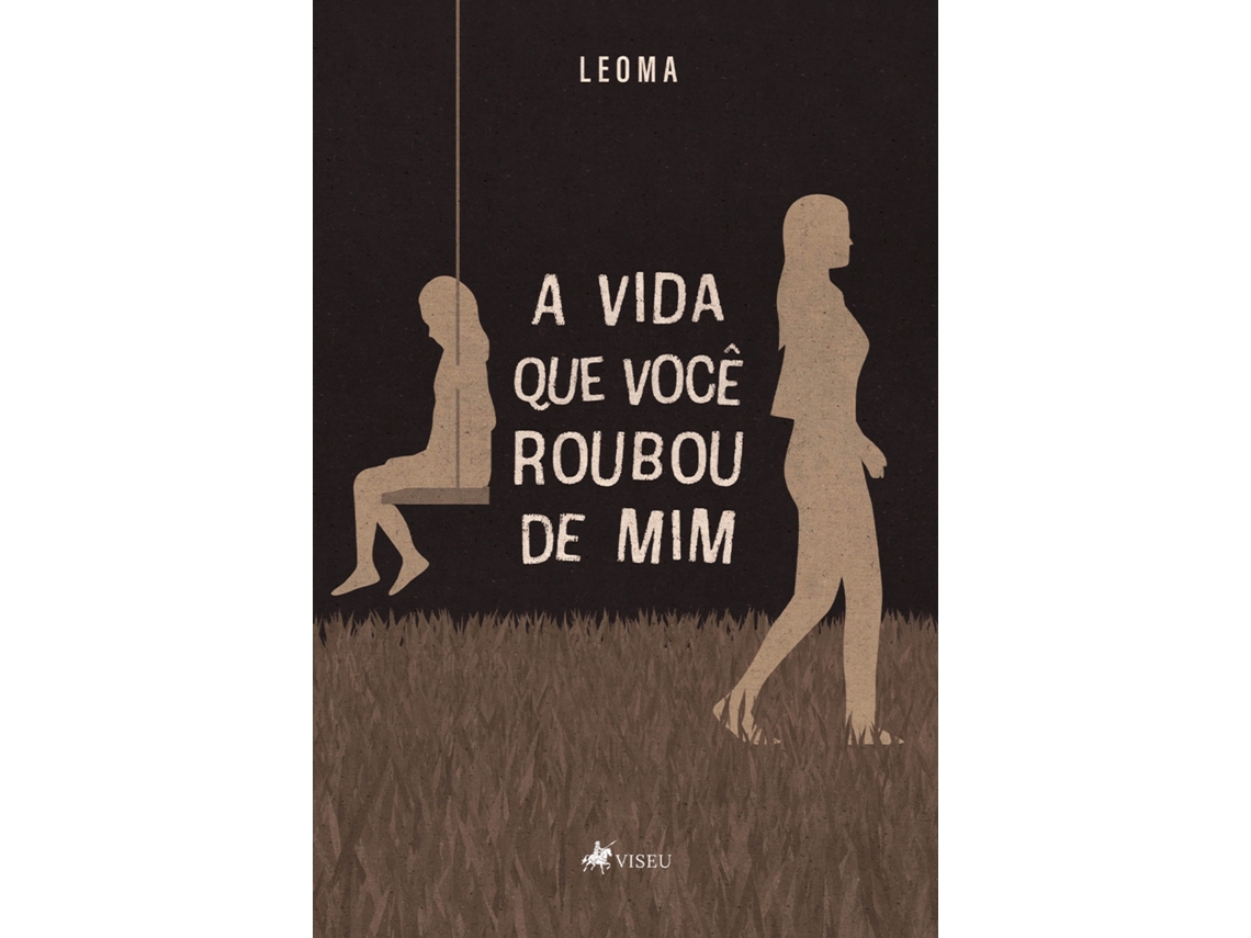 Livro A Vida Que Você Roubou De Mim de Leoma (Poortugues do Brasil)