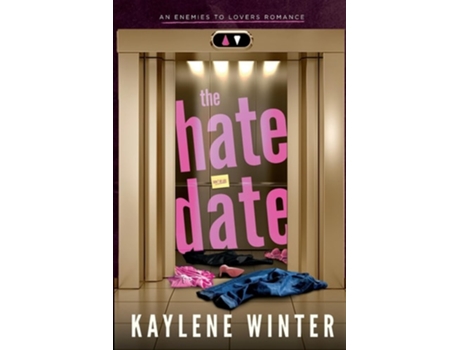 Livro The Hate Date An Enemies to Lovers Romance de Kaylene Winter (Inglês)